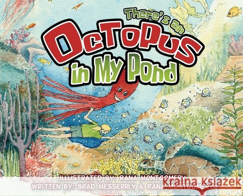 There's an Octopus in My Pond Montgomery, Rana, Montgomery, Rana, Messerrly, Brad 9798295525803 Rana Montgomery - książka