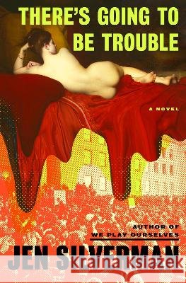 There's Going to Be Trouble Jen Silverman 9780593448359 Random House - książka