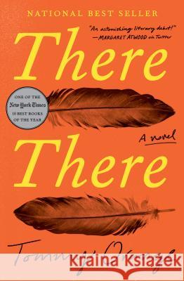 There There: A novel Tommy Orange 9780525520375 Alfred A. Knopf - książka