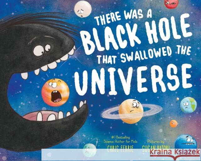 There Was a Black Hole that Swallowed the Universe Chris Ferrie 9781728250168 Sourcebooks, Inc - książka