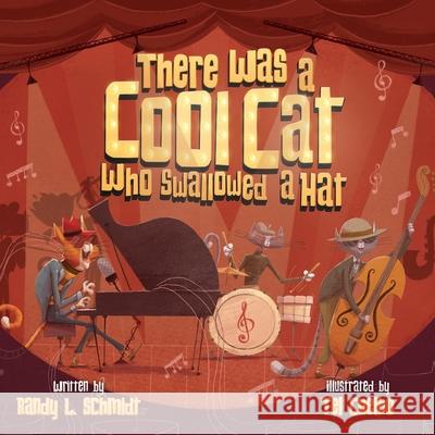 There Was a Cool Cat Who Swallowed a Hat Randy L Schmidt, Tel Coelho 9780999588826 Tribal Clef Books - książka