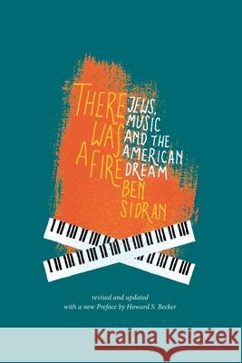 There Was a Fire: Jews, Music and the American Dream (revised and updated) Ben Sidran 9780578773599 Nardis Books - książka