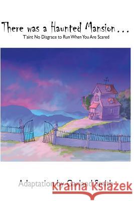 There Was a Haunted Mansion: T'aint No Disgrace To Run When You Are Scared Brennan, Lisa Marie 9781511820233 Createspace - książka