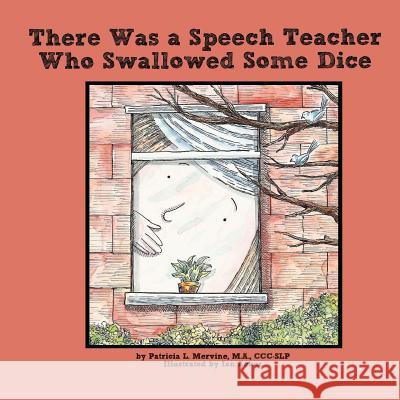 There Was a Speech Teacher Who Swallowed Some Dice Patricia L. Mervine Ian Acker 9781500214944 Createspace - książka