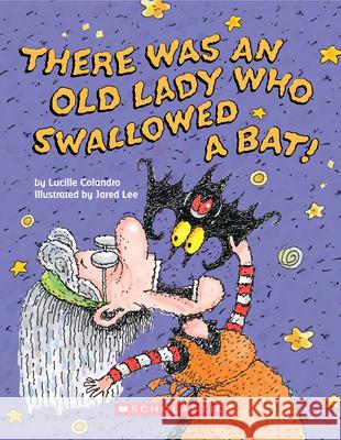 There Was an Old Lady Who Swallowed a Bat! (a Board Book) Lucille Colandro Jared D. Lee 9781338135800 Cartwheel Books - książka