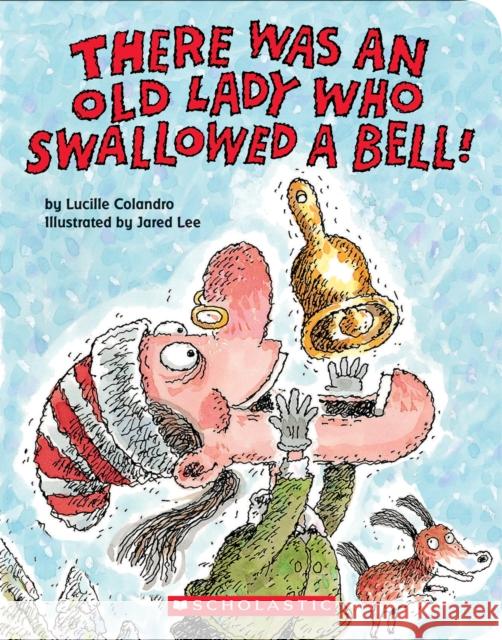 There Was an Old Lady Who Swallowed a Bell! (a Board Book) Colandro, Lucille 9780545946155 Scholastic Inc. - książka