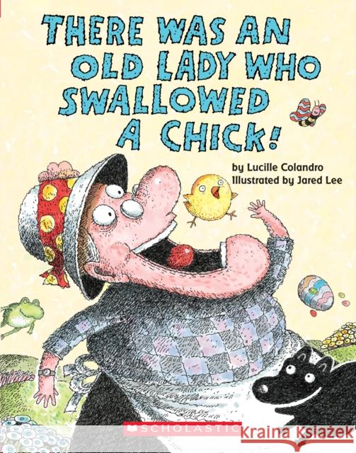 There Was an Old Lady Who Swallowed a Chick! (a Board Book) Colandro, Lucille 9781338210385 Scholastic Inc. - książka