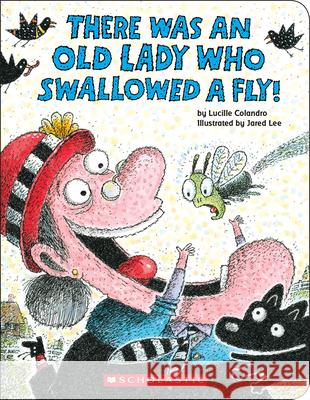 There Was an Old Lady Who Swallowed a Fly! (a Board Book) Colandro, Lucille 9780545831529 Cartwheel Books - książka