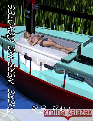 There Were No Coyotes: Formerly Marsh Owls R. B. Pahl 9781492795605 Createspace - książka