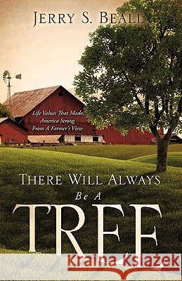 There Will Always Be A Tree Beall, Jerry S. 9781615799831 Xulon Press - książka