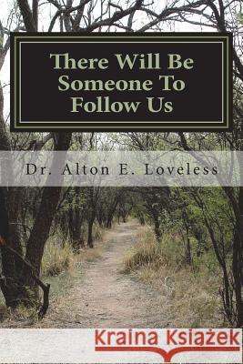 There Will Be Someone To Follow Us Loveless, Alton E. 9780615858685 Fwb Publications - książka