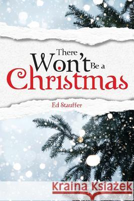 There Won't Be a Christmas? Ed Stauffer 9781949231182 Yorkshire Publishing - książka