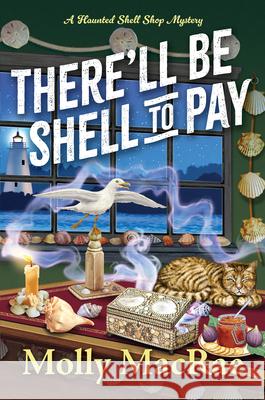There'll Be Shell to Pay Molly MacRae 9781496744319 Kensington Cozies - książka