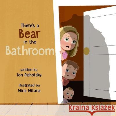 There's a Bear in the Bathroom Wina Witaria Sharon Hassfurther Jon Dishotsky 9798364733894 Independently Published - książka