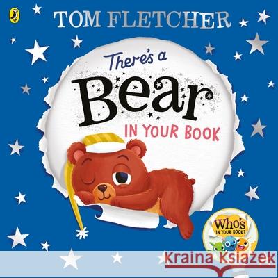 There's a Bear in Your Book: A soothing bedtime story from Tom Fletcher Tom Fletcher 9780241466636 Penguin Random House Children's UK - książka