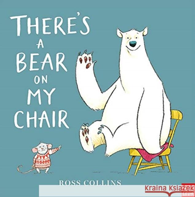 There's a Bear on My Chair Ross Collins   9781788003537 Nosy Crow Ltd - książka