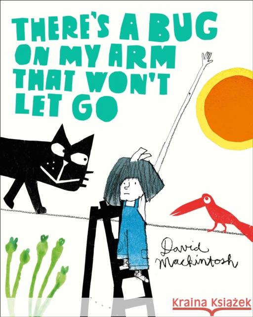 There's A Bug On My Arm That Won't Let Go Mackintosh, David 9780007463114  - książka