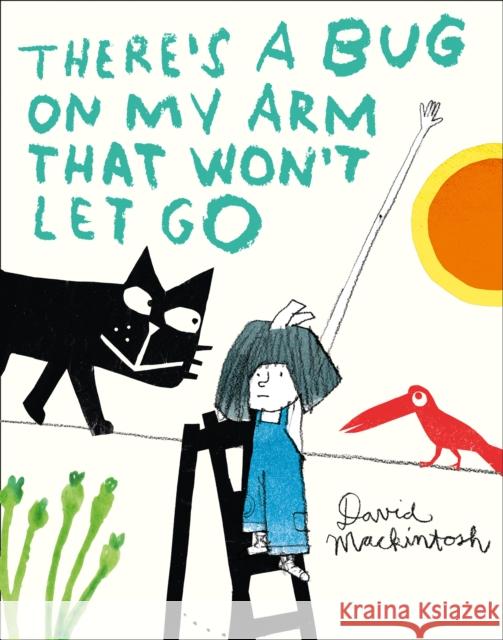 There's a Bug on My Arm that Won't Let Go Mackintosh, David 9780008135089  - książka