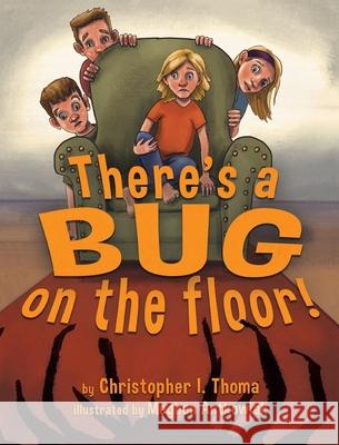 There's a Bug on the Floor Christopher Ian Thoma Meghan Antkowiak 9781734068320 Reverend Raconteur - książka