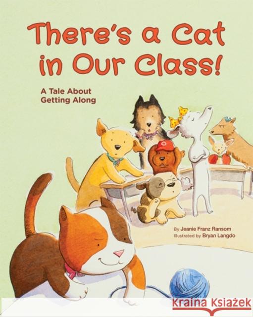 There's a Cat in Our Class!: A Tale about Getting Along Jeanie Franz Ransom 9781433822629 Magination Press - książka