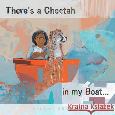 There's a Cheetah in My Boat... Sruthi Vangala 9781480895126 Archway Publishing - książka