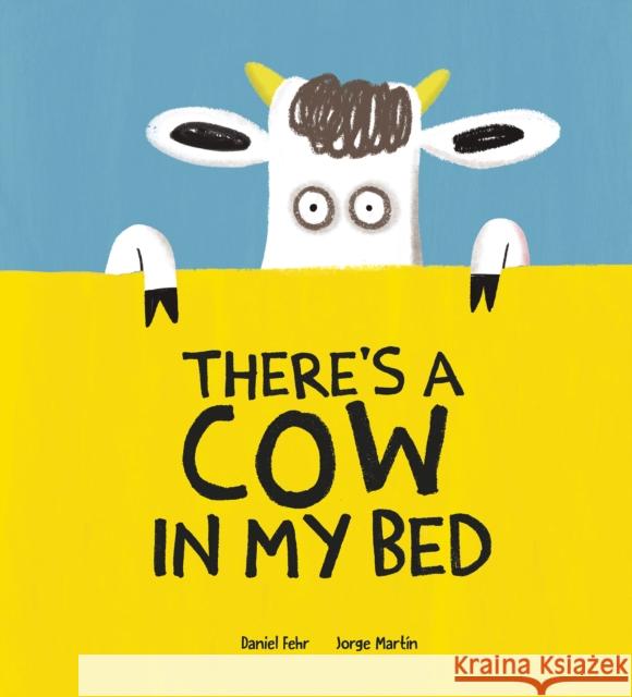 There's a Cow in My Bed Daniel Fehr 9788418599699 PLANET 8 GROUP SL D/B/A NUBEOCHO - książka