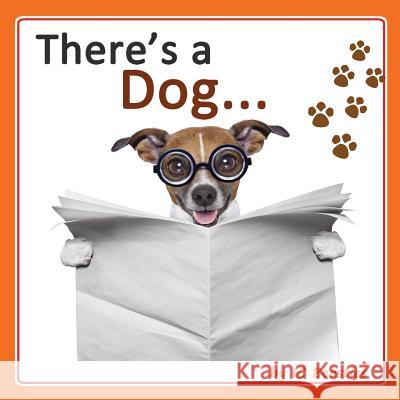 There's a Dog... I. C. Beasties 9781500477721 Createspace - książka