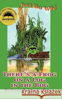 There's a Frog on a Log in the Bog Robert O. Day Linda S. Day Linda S. Day 9781890905514 Writers' Collective - książka