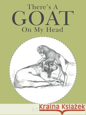 There's a Goat on My Head Eileen 9781664201101 WestBow Press - książka