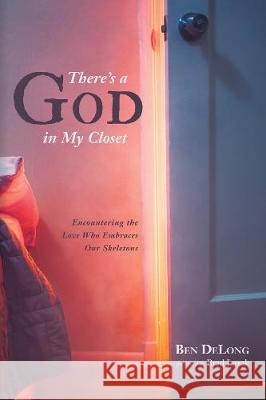 There's a God in My Closet Ben DeLong Brad Jersak 9781532658723 Resource Publications (CA) - książka