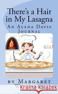 There's a Hair in My Lasagna Margaret Wolford 9781463568467 Createspace - książka