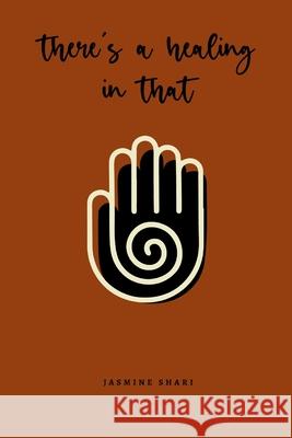 There's A Healing in That Shari Jasmine Shari 9798721378942 Independently published - książka