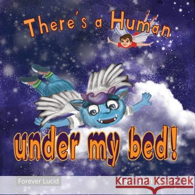 There's a Human Under My Bed! Tamara Piper Ian Schranze 9781073565740 Independently Published - książka