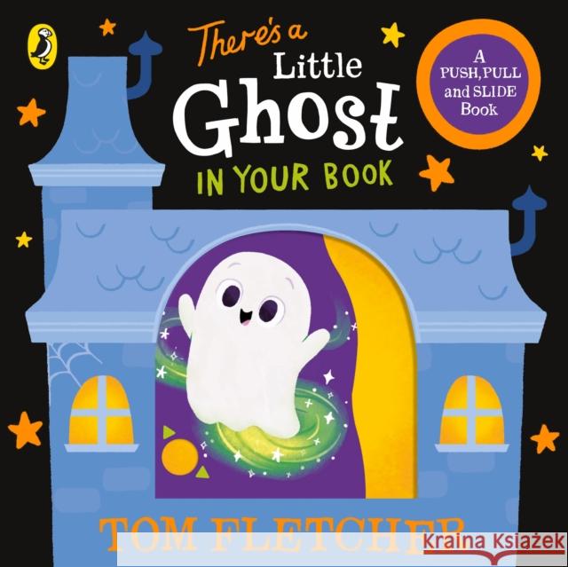 There’s a Little Ghost in Your Book Tom Fletcher 9780241593097 Penguin Random House Children's UK - książka
