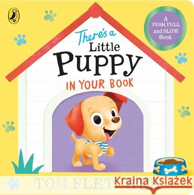 There’s a Little Puppy in Your Book Tom Fletcher 9780241593196 Penguin Random House Children's UK - książka