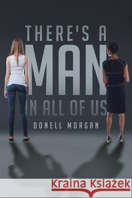 There's a MAN in All of Us Morgan, Donell 9781683481836 Page Publishing, Inc. - książka