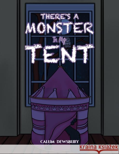 There's a Monster in My Tent Calum Dewsbury 9781398459090 Austin Macauley - książka