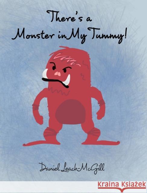 There's a Monster in My Tummy Daniel Leach-McGill 9781715358907 Blurb - książka