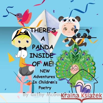 There's a Panda Inside of Me! Book 5: New Adventures In Children's Poetry Cathy McGough 9781998651894 Cathy McGough (Stratford Living Publishing) - książka
