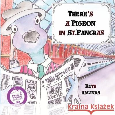 There's a Pigeon in St. Pancras Ruth Amanda 9789769733015 Www.Ruthamanda.com - książka