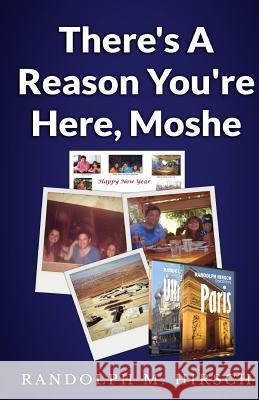 There's A Reason You're Here, Moshe Hirsch, Randolph M. 9781494857820 Createspace - książka