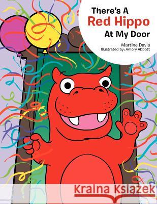 There's a Red Hippo at My Door Martine Davis 9781477280706 Authorhouse - książka