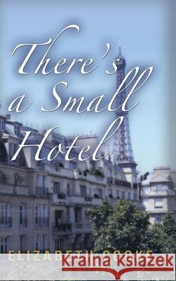 There's a Small Hotel Elizabeth Cooke 9781458216823 Abbott Press - książka