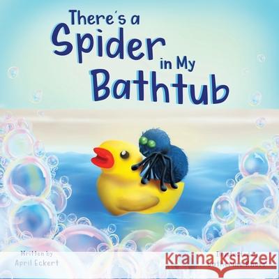 There's a Spider in My Bathtub Catherine Knorr Rob Daniel April Eckert 9781736864814 Hug a Bug Publishing LLC - książka