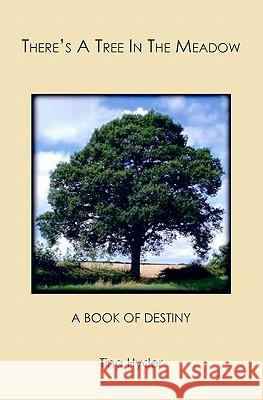 There's A Tree In The Meadow: A Book Of Destiny Hyder, Tina 9781419669873 Booksurge Publishing - książka