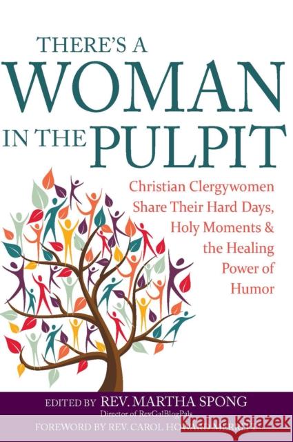 There's a Woman in the Pulpit: Christian Clergywomen Share Their Hard Days, Holy Moments and the Healing Power of Humor Martha Spong Carol Howard Merritt 9781683364627 Skylight Paths Publishing - książka