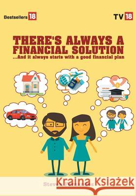 THERE'S ALWAYS A FINANCIAL SOLUTION...And it always starts with a good financial plan Steven Fernandes 9789384061609 Tv18 Broadcast Ltd - książka