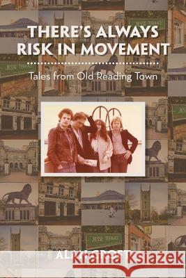 There's Always a Risk in Movement Alan Croft 9781543488555 Xlibris UK - książka