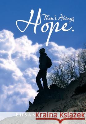 There's Always Hope. Ehsanul Hoque 9781499087550 Xlibris Corporation - książka