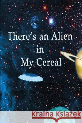 There's an Alien in My Cereal Tomlinson Lauresa 9781424341740 Lauresa Tomlinson - książka